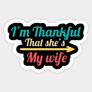 I'm Thankful That She's My wife Sticker